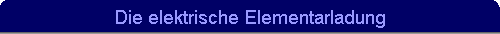 Die elektrische Elementarladung