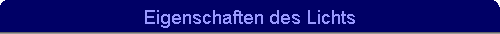 Eigenschaften des Lichts