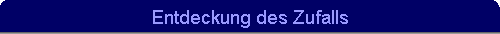 Entdeckung des Zufalls