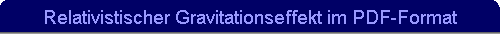 Relativistischer Gravitationseffekt