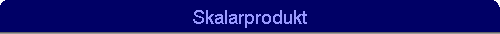 Skalarprodukt