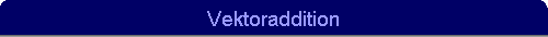 Vektoraddition