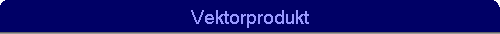 Vektorprodukt