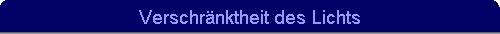 Verschr�nktheit des Lichts